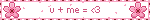u + me = <3