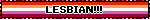 LESBIAN!!!