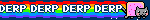 DERP DERP DERP DERP