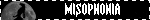 MISOPHONIA