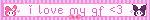 i love my gf <3