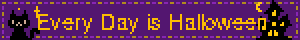 Every Day is Halloween