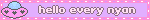 hello every nyan