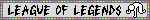 LEAGUE OF LEGENDS