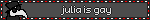 julia is gay