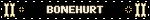 BONEHURT