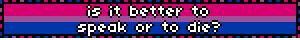 is it better to speak or to die?