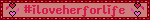 #iloveherforlife