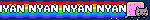 NYAN NYAN NYAN NYAN