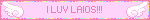 I LUV LAIOS!!!