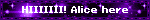 HIIIIIII! Alice here