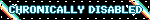CHRONICALLY DISABLED