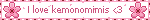 I love kemonomimis <3