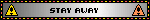 stay away