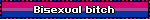 Bisexual bitch