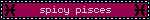 spicy pisces