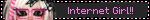 Internet Girl!!