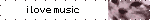 i love music