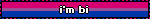 i'm bi