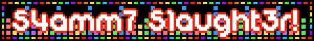 S4amm7 S1aught3r!