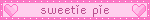 sweetie pie