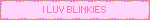 I LUV BLINKIES