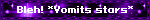Bleh! *Vomits stars*