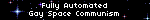 Fully Automated Gay Space Communism