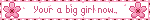 Your a big girl now..