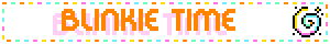 BLINKIE TIME