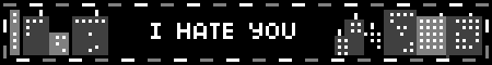 I HATE YOU