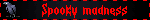 Spooky madness