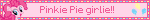 Pinkie Pie girlie!!