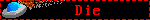 Die