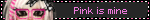 Pink is mine