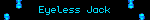 Eyeless Jack