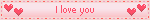 I love you