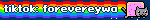 tiktok: forevereywa