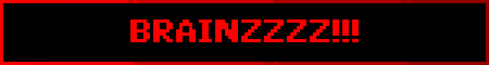 BRAINZZZZ!!!