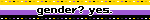 gender? yes.