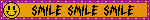 SMILE SMILE SMILE