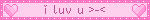 i luv u -<