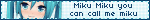 Miku Miku you can call me miku