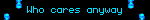 Who cares anyway
