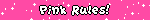 Pink Rules!