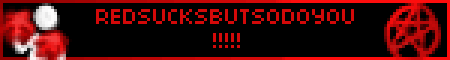 REDSUCKSBUTSODOYOU !!!!!