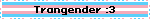 Trangender :3