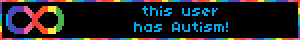 this user has Autism!