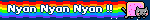 Nyan Nyan Nyan !!