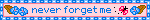 never forget me